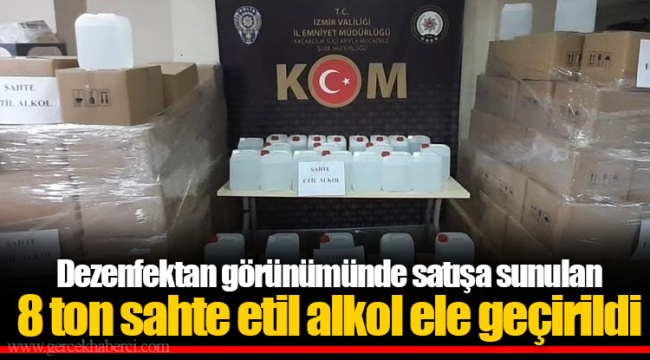 Dezenfektan görünümünde satışa sunulan 8 ton sahte etil alkol ele geçirildi