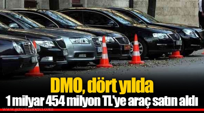 DMO, dört yılda 1 milyar 454 milyon TL'ye araç satın aldı