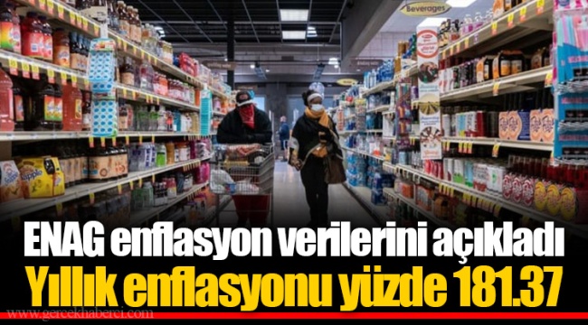 ENAG enflasyon verilerini açıkladı Yıllık enflasyonu yüzde 181.37