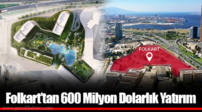 Folkart’tan 600 Milyon Dolarlık Yatırım