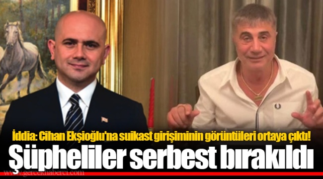 İddia: Cihan Ekşioğlu'na suikast girişiminin görüntüleri ortaya çıktı! Şüpheliler serbest bırakıldı