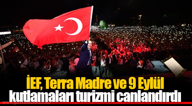 İEF, Terra Madre ve 9 Eylül kutlamaları turizmi canlandırdı