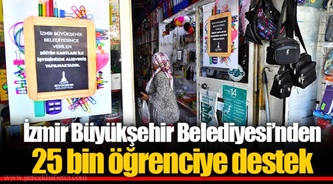 İzmir Büyükşehir Belediyesi’nden 25 bin öğrenciye destek