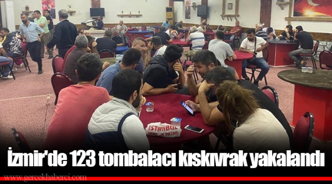 İzmir'de 123 tombalacı kıskıvrak yakalandı