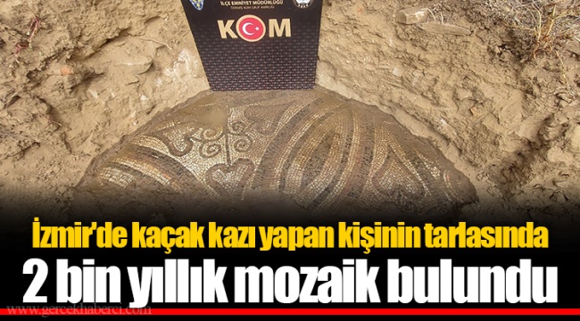 İzmir'de kaçak kazı yapan kişinin tarlasında 2 bin yıllık mozaik bulundu
