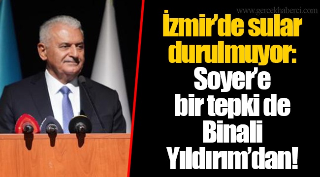 İzmir’de sular durulmuyor: Soyer’e bir tepki de Binali Yıldırım’dan!