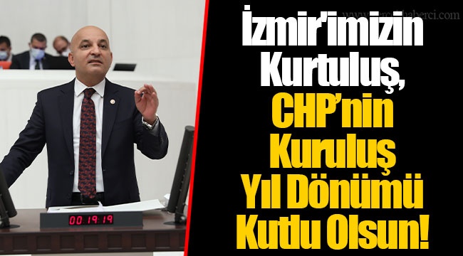 İzmir'imizin Kurtuluş, CHP’nin Kuruluş Yıl Dönümü Kutlu Olsun!