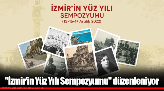 "İzmir'in Yüz Yılı Sempozyumu" düzenleniyor