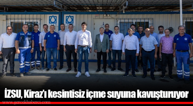 İZSU, Kiraz’ı kesintisiz içme suyuna kavuşturuyor