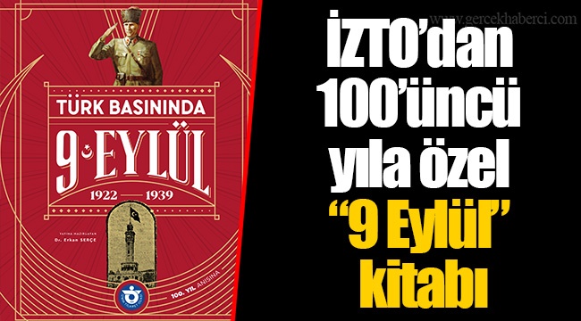 İZTO’dan 100’üncü yıla özel “9 Eylül” kitabı