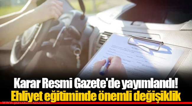 Karar Resmi Gazete'de yayımlandı! Ehliyet eğitiminde önemli değişiklik