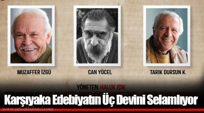 Karşıyaka Edebiyatın Üç Devini Selamlıyor