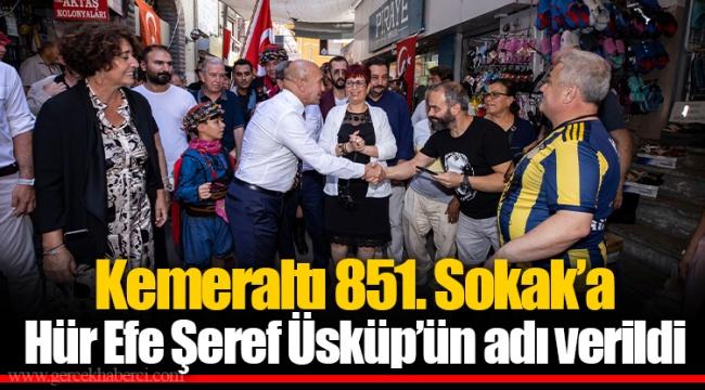 Kemeraltı 851. Sokak’a Hür Efe Şeref Üsküp’ün adı verildi