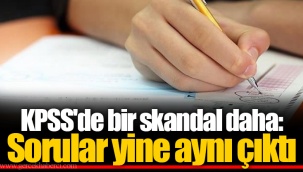 KPSS'de bir skandal daha: Sorular yine aynı çıktı