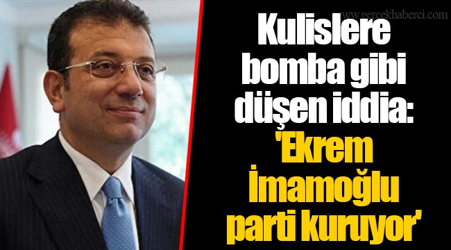 Kulislere bomba gibi düşen iddia: &#039;Ekrem İmamoğlu parti kuruyor&#039;