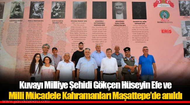 Kuvayı Milliye Şehidi Gökçen Hüseyin Efe ve Milli Mücadele Kahramanları Maşattepe’de anıldı