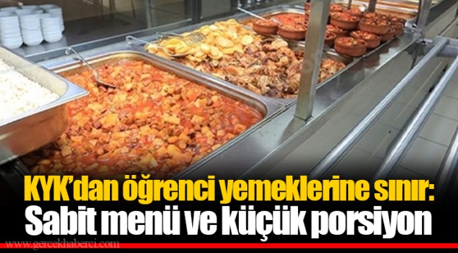 KYK’dan öğrenci yemeklerine sınır: Sabit menü ve küçük porsiyon