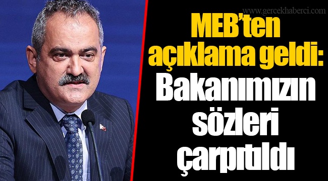 MEB&#039;ten açıklama geldi: Bakanımızın sözleri çarpıtıldı