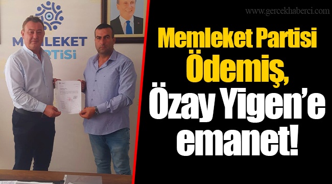 Memleket Partisi Ödemiş, Özay Yigen’e emanet!