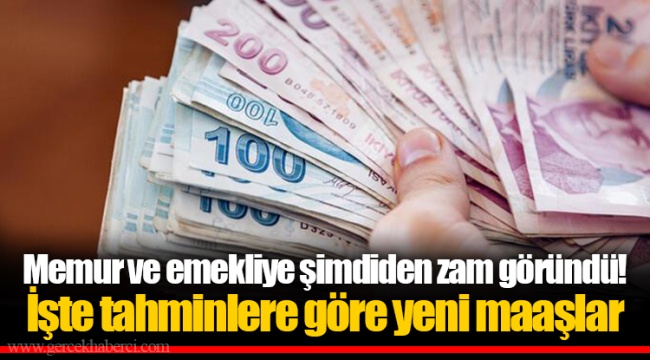 Memur ve emekliye şimdiden zam göründü! İşte tahminlere göre yeni maaşlar