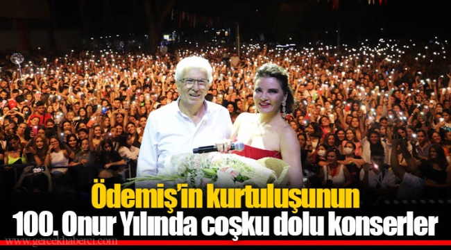 Ödemiş’in kurtuluşunun 100. Onur Yılında coşku dolu konserler 
