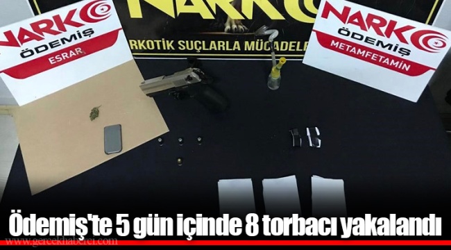 Ödemiş'te 5 gün içinde 8 torbacı yakalandı