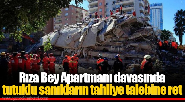 Rıza Bey Apartmanı davasında tutuklu sanıkların tahliye talebine ret