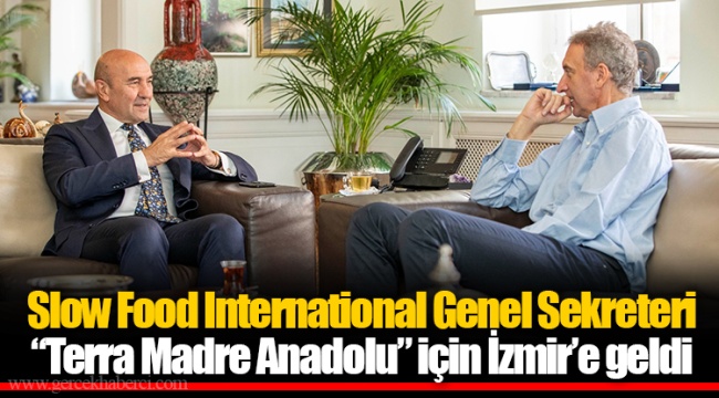 Slow Food International Genel Sekreteri “Terra Madre Anadolu” için İzmir’e geldi 