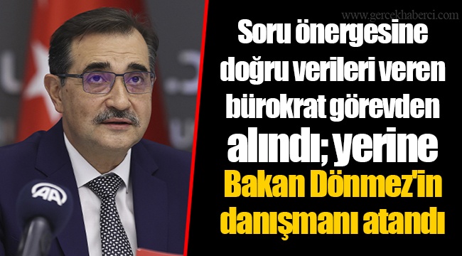 Soru önergesine doğru verileri veren bürokrat görevden alındı; yerine Bakan Dönmez'in danışmanı atandı