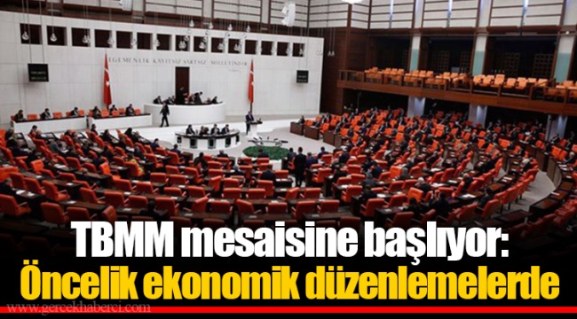 TBMM mesaisine başlıyor: Öncelik ekonomik düzenlemelerde