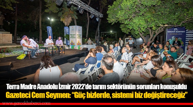 Terra Madre Anadolu İzmir 2022'de tarım sektörünün sorunları konuşuldu