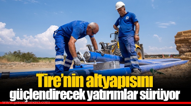 Tire’nin altyapısını güçlendirecek yatırımlar sürüyor