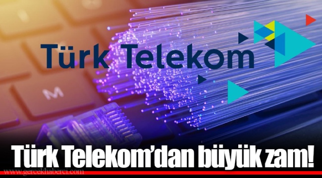 Türk Telekom’dan büyük zam!