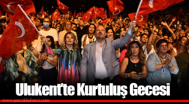Ulukent’te Kurtuluş Gecesi