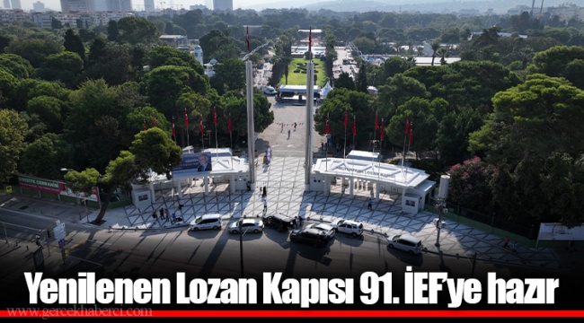 Yenilenen Lozan Kapısı 91. İEF’ye hazır