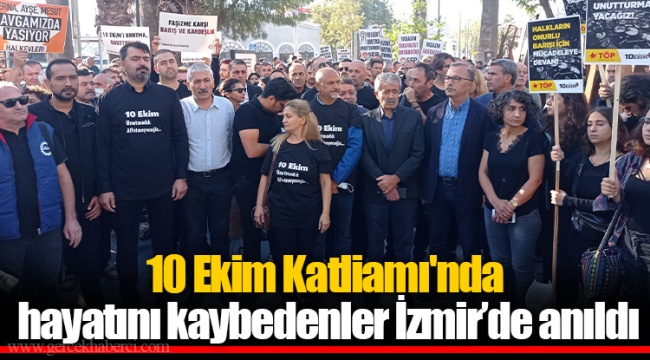 10 Ekim Katliamı'nda hayatını kaybedenler İzmir’de anıldı