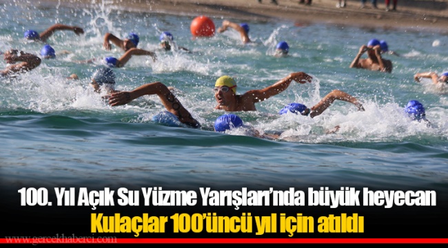 100. Yıl Açık Su Yüzme Yarışları'nda büyük heyecan