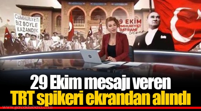 29 Ekim mesajı veren TRT spikeri ekrandan alındı