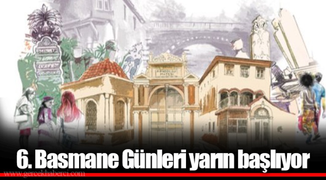 6. Basmane Günleri yarın başlıyor