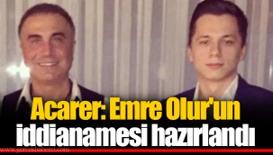 Acarer: Emre Olur'un iddianamesi hazırlandı