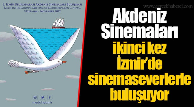 Akdeniz Sinemaları ikinci kez İzmir’de sinemaseverlerle buluşuyor