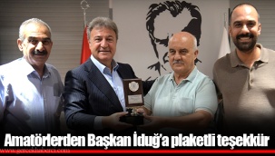 Amatörlerden Başkan İduğ’a plaketli teşekkür