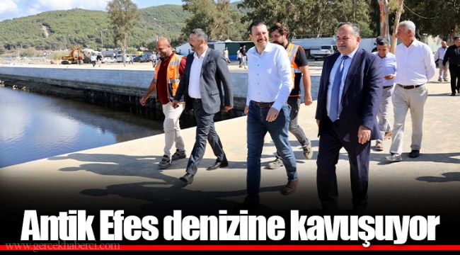 Antik Efes denizine kavuşuyor