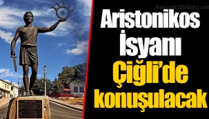 Aristonikos İsyanı Çiğli’de konuşulacak