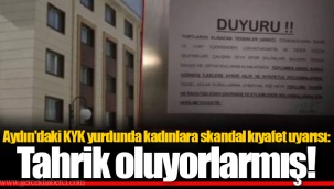 Aydın'daki KYK yurdunda kadınlara skandal kıyafet uyarısı: Tahrik oluyorlarmış!