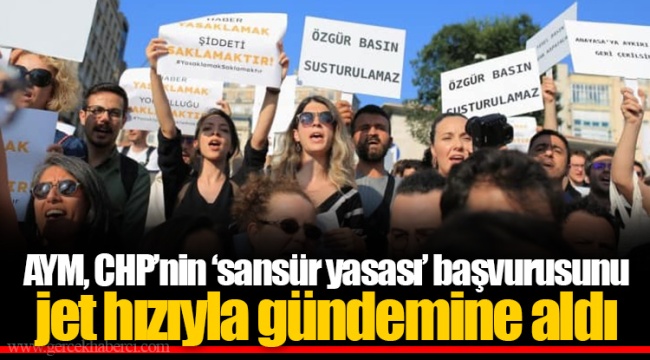 AYM, CHP’nin ‘sansür yasası’ başvurusunu jet hızıyla gündemine aldı