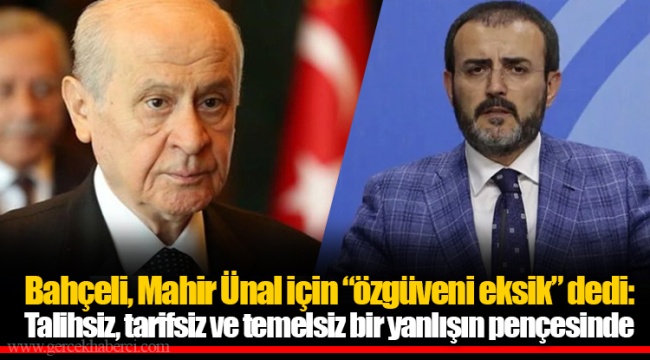 Bahçeli, Mahir Ünal için “özgüveni eksik” dedi: Talihsiz, tarifsiz ve temelsiz bir yanlışın pençesinde