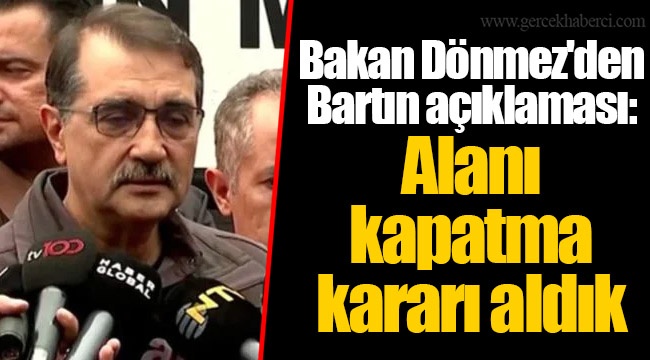 Bakan Dönmez'den Bartın açıklaması: Alanı kapatma kararı aldık