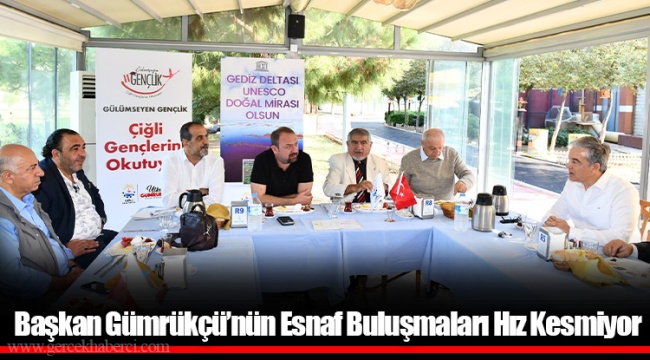 Başkan Gümrükçü’nün Esnaf Buluşmaları Hız Kesmiyor