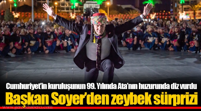 Başkan Soyer’den zeybek sürprizi